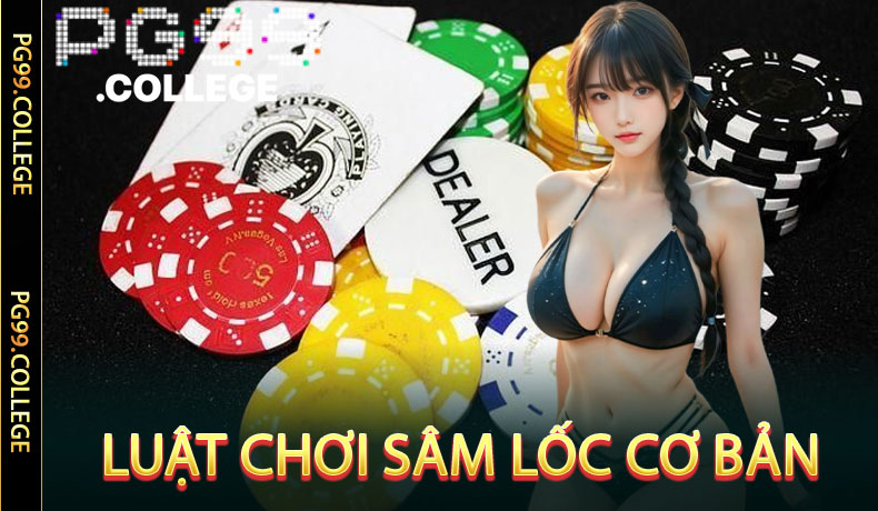 Luật Chơi Sâm Lốc Cơ Bản