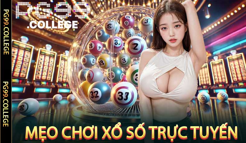 Mẹo Chơi Xổ Số Trực Tuyến PG99 Trúng Lớn