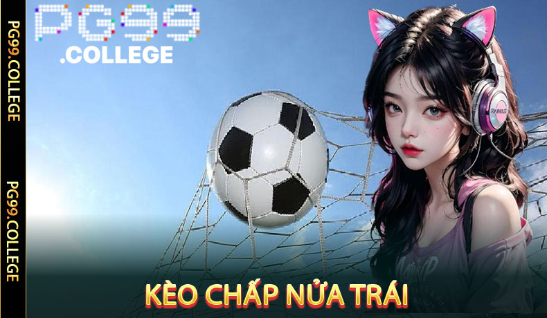 Kèo chấp nửa trái